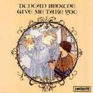 Duncan Browne, Give Me Take You (CD)
